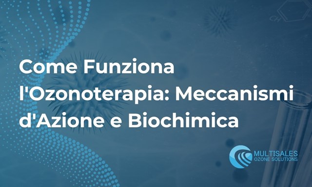 Come Funziona l'Ozono Terapia: Meccanismi d'Azione e Biochimica | Blog